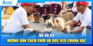 43.da ga 88 – huong dan cach choi va doc keo chuan xac 5
